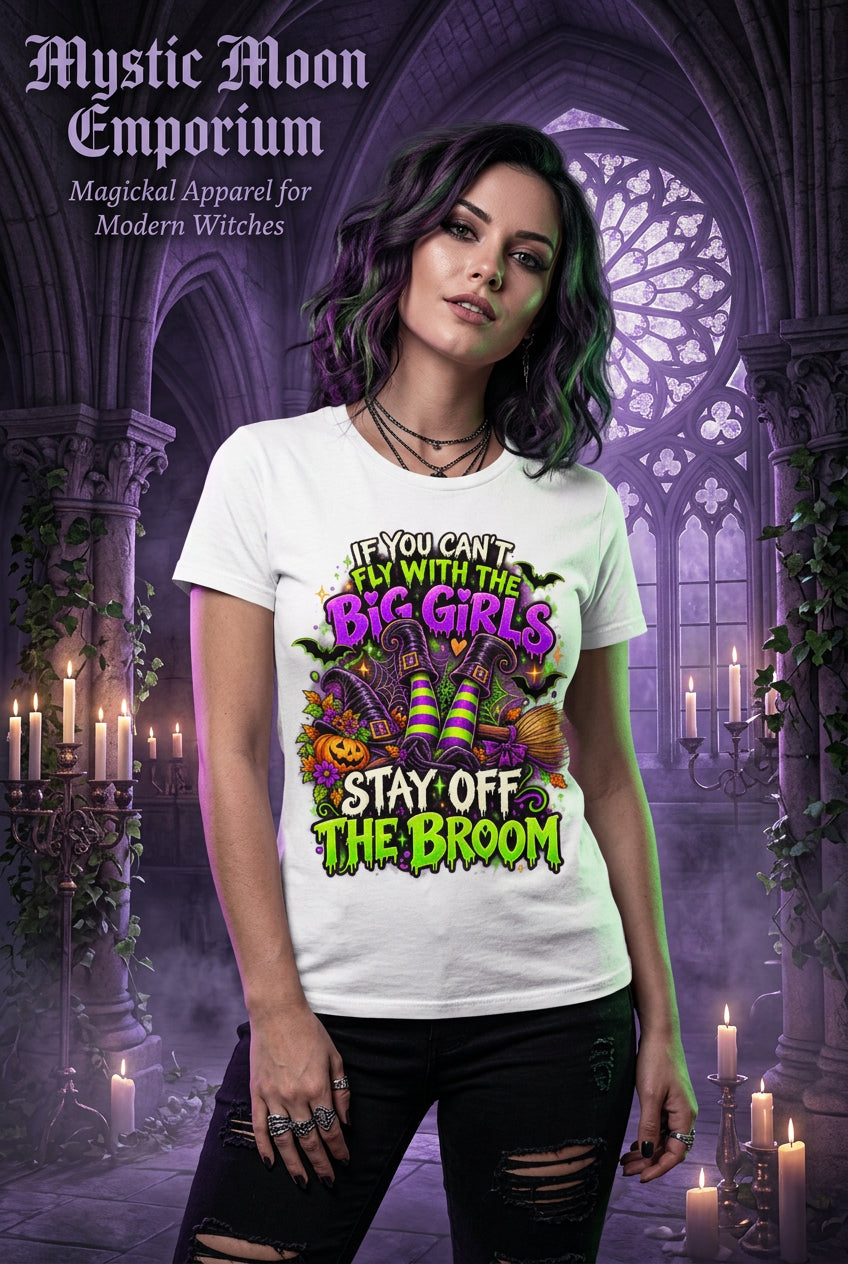  If You Can't Fly With The Big Girls Stay Off The Broom Halloween t-shirt — white Gildan G200 Ultra Cotton tee with a witch on a broomstick design
